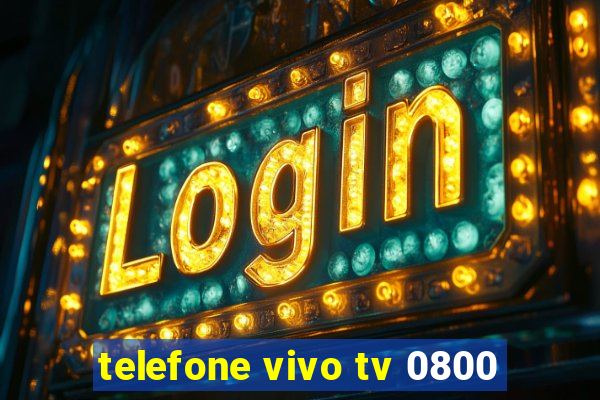 telefone vivo tv 0800